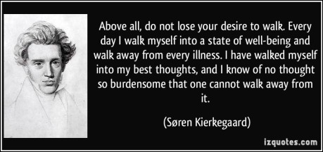 kierkegaard walking quote